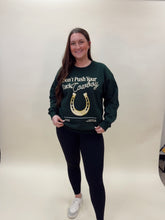 Load image into Gallery viewer, Push Your Luck Sweatshirt
