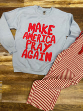 Load image into Gallery viewer, Make America Pray Sweatshirt
